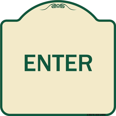 Signmission Designer Series Enter Enter, Tan & Green Heavy-Gauge Aluminum Sign, 18" x 18", TG-1818-24096 A-DES-TG-1818-24096